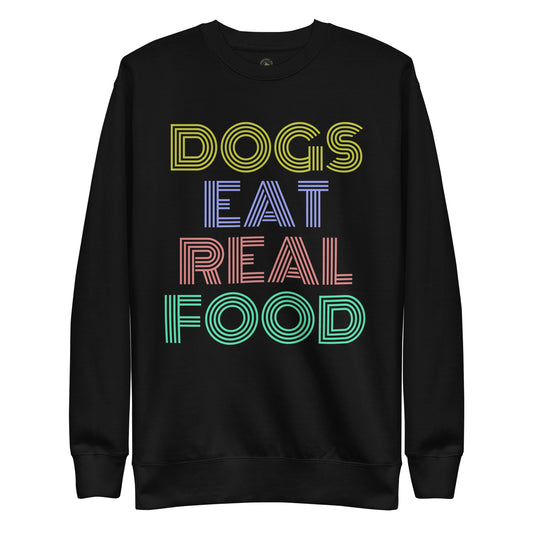 Dogs Eat Premium Sweatshirt