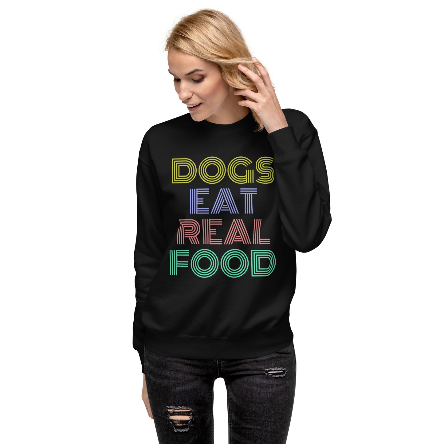 Dogs Eat Premium Sweatshirt